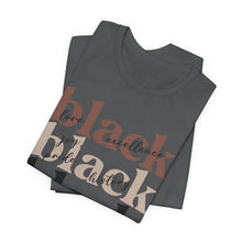 Load image into Gallery viewer, Empowering Black History Tee - Unisex Short Sleeve T-Shirt