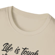 Load image into Gallery viewer, Life is Tough but so Are you