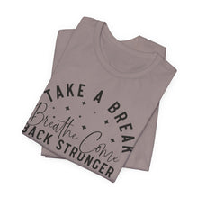 Load image into Gallery viewer, Take a Break Inspirational Tee - Unisex Relaxation Shirt