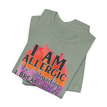 Load image into Gallery viewer, Sarcastic Quote Tee - "I Am Allergic to Stupidity, I Break Out in Sarcasm" - Unisex Jersey Short Sleeve Shirt