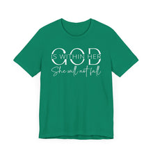 Load image into Gallery viewer, Empowering Women Tee - "God is Within Her, She Will Not Fall" - Unisex Jersey Short Sleeve