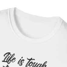 Load image into Gallery viewer, Life is Tough but so Are you