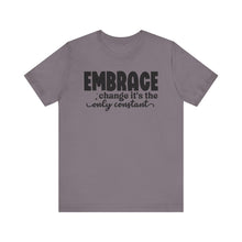 Load image into Gallery viewer, Inspirational Change T-Shirt - Unisex Jersey Tee with 'Embrace Change' Design