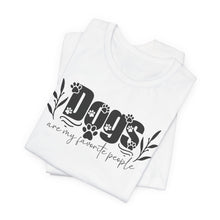 Load image into Gallery viewer, Dogs Are My Favorite People Unisex Tee - Perfect Gift for Dog Lovers