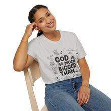 Load image into Gallery viewer, God is Bigger