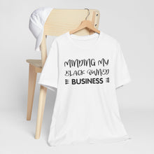 Load image into Gallery viewer, Minding My Black Owned Business Tee - Unisex Jersey Short Sleeve T-Shirt