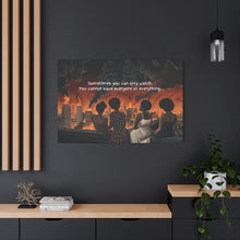 Load image into Gallery viewer, Inspirational Stretched Canvas Art - "Sometimes You Can Only Watch"