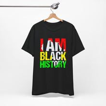 Load image into Gallery viewer, I AM BLACK HISTORY Unisex Jersey Tee - Celebrate Culture and Heritage