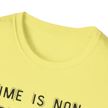 Load image into Gallery viewer, Time is non-refundable