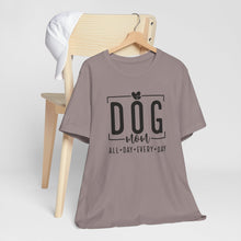 Load image into Gallery viewer, Dog Mom Short Sleeve Tee - All Day Every Day