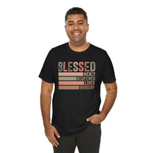 Load image into Gallery viewer, Blessed Unisex Jersey Short Sleeve Tee - Mercy, Redeemed, Loved, Worship