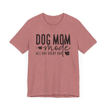 Load image into Gallery viewer, Dog Mom Mode Unisex Tee - Perfect Gift for Dog Lovers