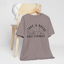 Load image into Gallery viewer, Take a Break Inspirational Tee - Unisex Relaxation Shirt