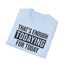 Load image into Gallery viewer, Todaying