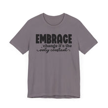 Load image into Gallery viewer, Inspirational Change T-Shirt - Unisex Jersey Tee with 'Embrace Change' Design