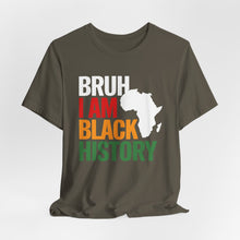 Load image into Gallery viewer, Unisex Jersey Tee - 'Bruh I Am Black History' Graphic Shirt