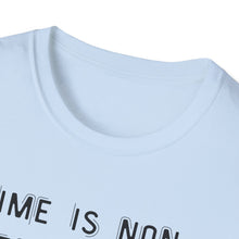 Load image into Gallery viewer, Time is non-refundable