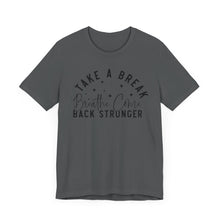 Load image into Gallery viewer, Take a Break Inspirational Tee - Unisex Relaxation Shirt