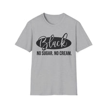 Load image into Gallery viewer, Black, No sugar No cream