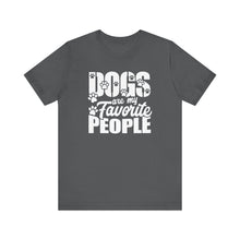 Load image into Gallery viewer, Dogs Are My Favorite People Unisex Jersey Tee