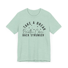 Load image into Gallery viewer, Take a Break Inspirational Tee - Unisex Relaxation Shirt