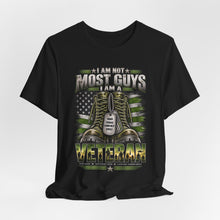 Load image into Gallery viewer, I am not most guys. I'm a Veteran.