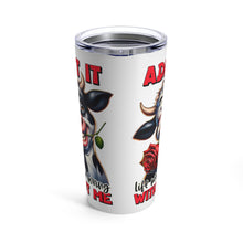 Load image into Gallery viewer, Without Me - Tumbler 20oz