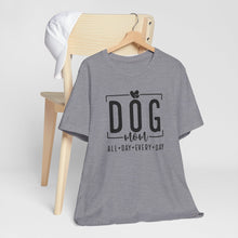 Load image into Gallery viewer, Dog Mom Short Sleeve Tee - All Day Every Day