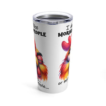 Load image into Gallery viewer, Morning People - Tumbler 20oz