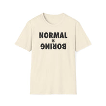 Load image into Gallery viewer, Normal is Boring