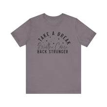 Load image into Gallery viewer, Take a Break Inspirational Tee - Unisex Relaxation Shirt