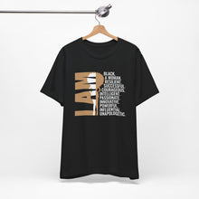 Load image into Gallery viewer, Empowering Unisex Tee - 'I AM' Black Woman Strength - Inspirational Statement Shirt