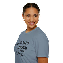 Load image into Gallery viewer, Don't Duck with Me