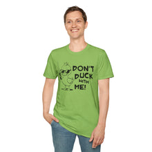 Load image into Gallery viewer, Don't Duck with Me
