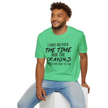 Load image into Gallery viewer, Time nor Crayons