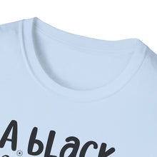 Load image into Gallery viewer, a Black Woman MADE ME.