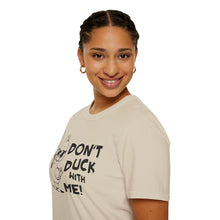 Load image into Gallery viewer, Don't Duck with Me