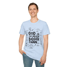 Load image into Gallery viewer, God is Bigger