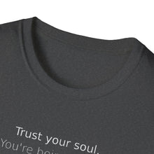 Load image into Gallery viewer, Trust your soul