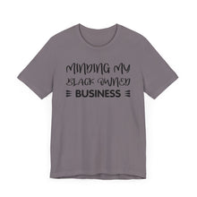Load image into Gallery viewer, Minding My Black Owned Business Tee - Unisex Jersey Short Sleeve T-Shirt