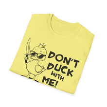 Load image into Gallery viewer, Don't Duck with Me