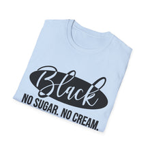 Load image into Gallery viewer, Black, No sugar No cream