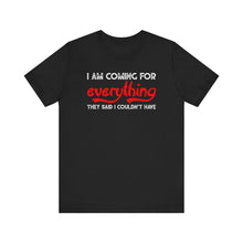 Load image into Gallery viewer, Motivational Unisex Jersey Tee - 'I Am Coming For Everything'