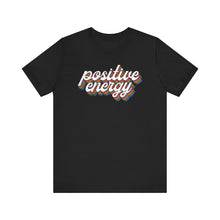 Load image into Gallery viewer, Positive Energy Unisex Jersey Tee - Feel Good Fashion