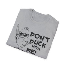 Load image into Gallery viewer, Don't Duck with Me