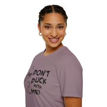 Load image into Gallery viewer, Don't Duck with Me