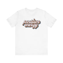 Load image into Gallery viewer, Positive Energy Unisex Jersey Tee - Feel Good Fashion