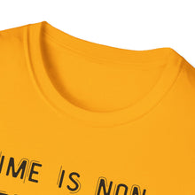 Load image into Gallery viewer, Time is non-refundable