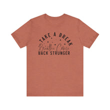 Load image into Gallery viewer, Take a Break Inspirational Tee - Unisex Relaxation Shirt