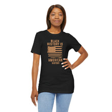 Load image into Gallery viewer, Black History is American History Tee